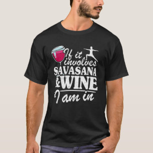 Camiseta Si Involucra Savasana Y Vino Estoy Dentro Mujeres
