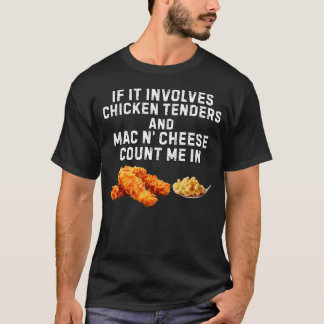 Camiseta Si Involucra Tenders De Pollo Y Mac N' Cheese