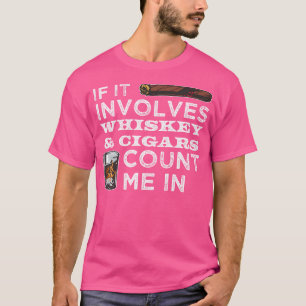 Camiseta Si Involucra Whisky Cigarrillos Cuéntame Cigarro