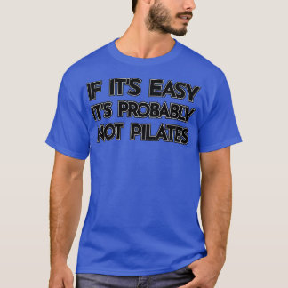 Camiseta Si Itx27s Easy Itx27s probablemente no Pilates Fun