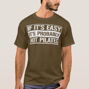 Camiseta Si Itx27s Easy Itx27s Probablemente no Pilates Pil
