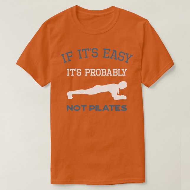 Camiseta Si Itx27s Easy Itx27s Probablemente no Pilates Pil (Diseño del anverso)