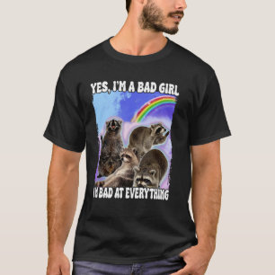 Camiseta Sí Iu2019m Un mal Chica Iu2019m malo en todo