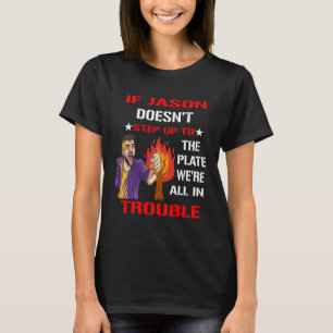 Camiseta Si Jason no llega a la mesa, estamos todos dentro.