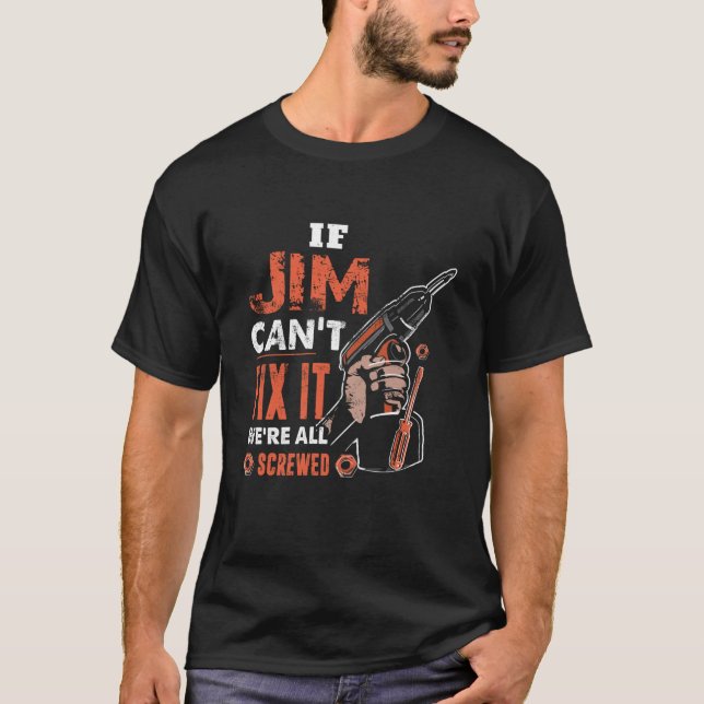 Camiseta Si JIM no puede arreglarlo, todos estamos jodidos, (Anverso)