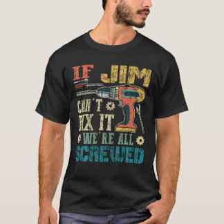 Camiseta Si Jim no puede arreglarlo, todos somos un padre g
