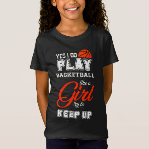 Camiseta Sí, Juego Básquetbol Como Un Chica