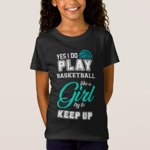 Camiseta Sí, Juego Básquetbol Como Un Chica Verde azulado