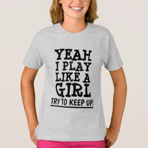 CAMISETA SÍ, JUEGO COMO UN CHICA, ¡INTENTA MANTENERME! PLAY