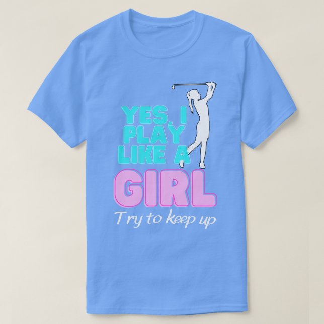 Camiseta Sí, Juego Como Una Chica Golf Golfer (Diseño del anverso)