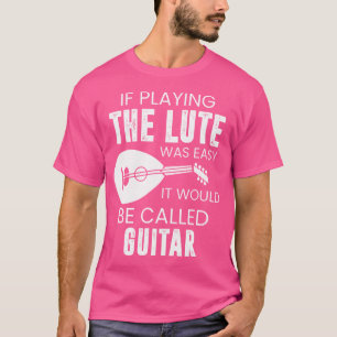 Camiseta Si Jugar A La Lute Fuera Fácil Se Llamaría Gu
