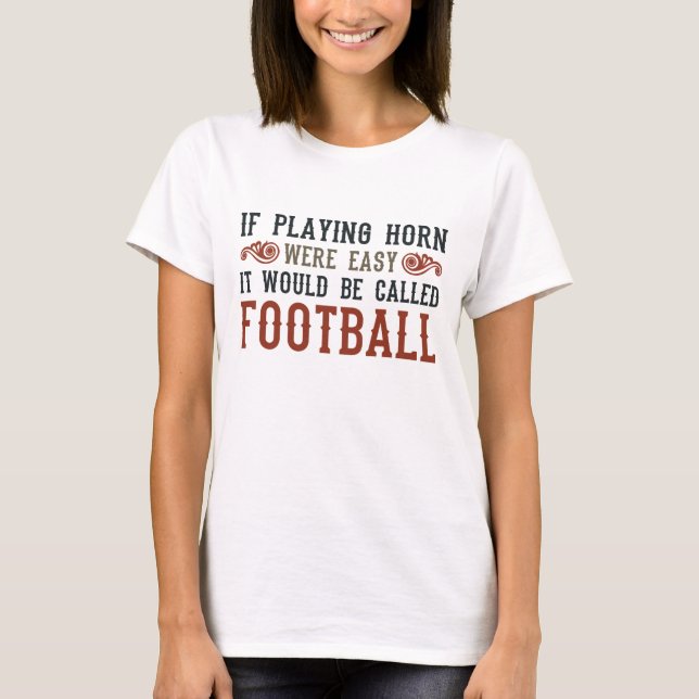 Camiseta Si Jugar Cuerno fuera fácil (Anverso)