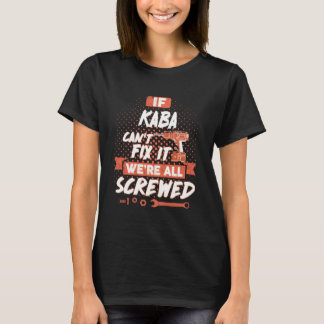 Camiseta Si KABA no puede arreglarlo, estamos todos jodidos