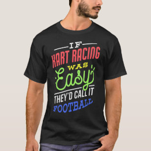 Camiseta Si Kart Carreras Fue Fácil Diciendo Funny Kart Rac