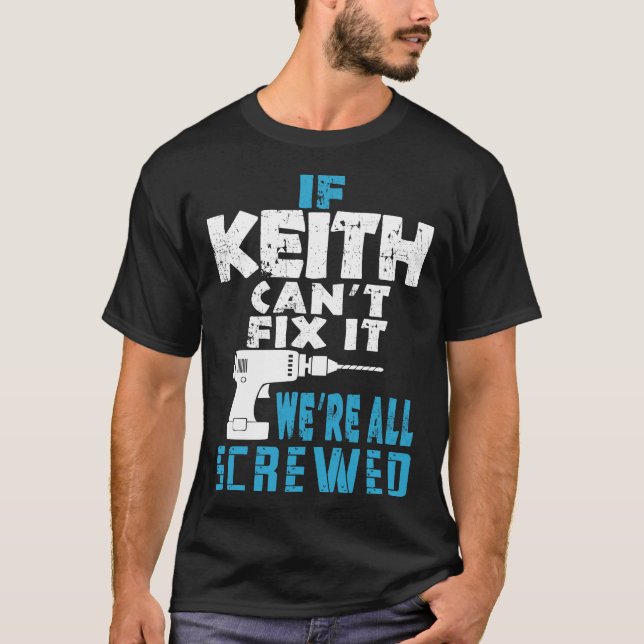 Camiseta Si Keith No Puede Arreglarlo, Todos Somos Un Regal (Anverso)