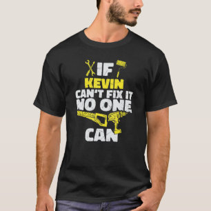 Camiseta Si KEVIN no puede arreglarlo, nadie puede, qué gra