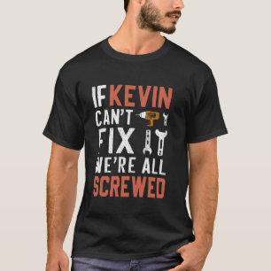 Camiseta Si Kevin no puede arreglarlo, todos somos muy guap