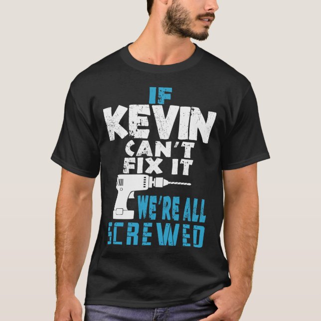 Camiseta Si Kevin No Puede Arreglarlo, Todos Somos Un Regal (Anverso)