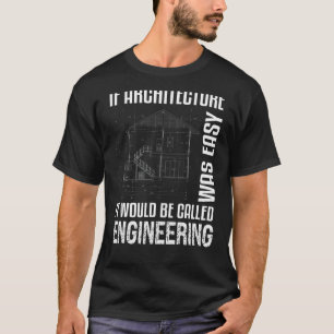 Camiseta Si la arquitectura fue un arquitecto fácil