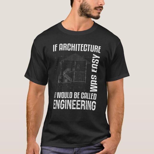 Camiseta Si la arquitectura fue un arquitecto fácil (Anverso)