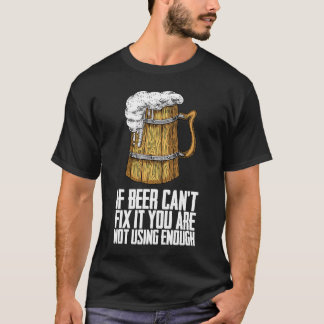 Camiseta Si La Cerveza No Puede Arreglarla No Está Utilizan