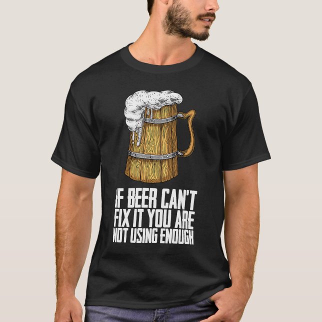 Camiseta Si La Cerveza No Puede Arreglarla No Está Utilizan (Anverso)