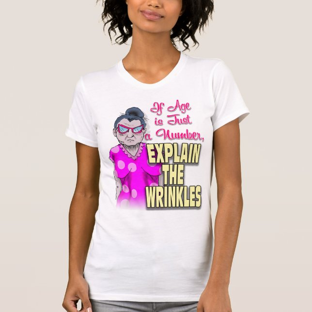 Camiseta Si la edad es sólo un número, explique las ruinas (Anverso)