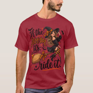 Camiseta "Si la escoba queda bien, móntala."