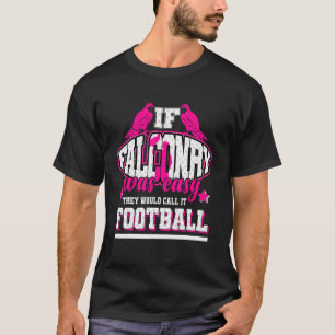 Camiseta Si la Falconería fuera fácil, la llamarían Fútbol