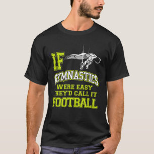Camiseta Si La Gimnasia Fuera Un Anillo Fácil De Gimnastas