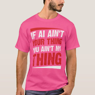 Camiseta Si la IA no es lo tuyo no soy tuyo IA Int