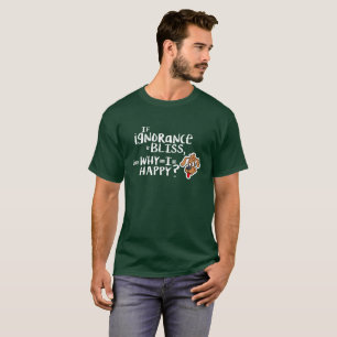 Camiseta Si la ignorancia es bendición, ¿entonces por qué e
