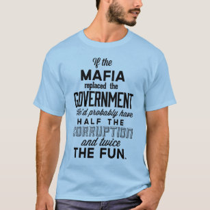 Camiseta Si la mafia substituyó al gobierno