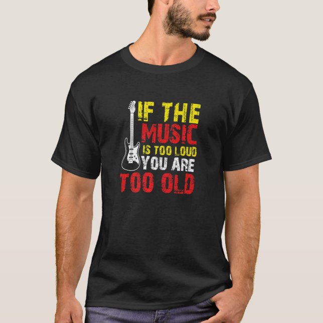 Camiseta Si la música está demasiado alta, eres demasiado v (Anverso)