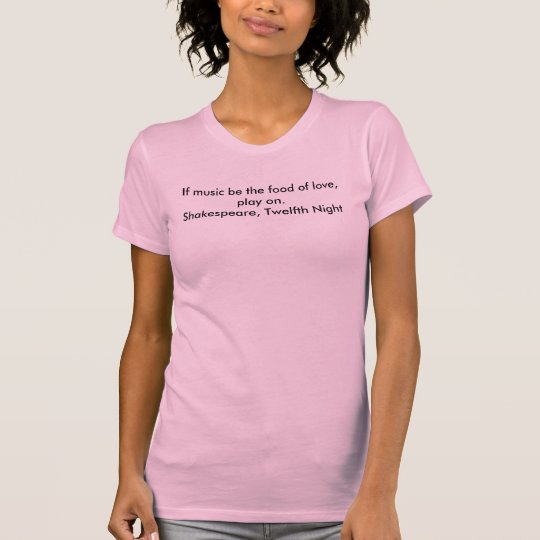 Camiseta Si la música sea la comida del amor, juegue