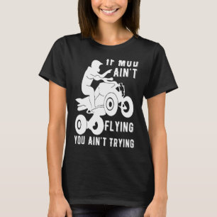Camiseta Si La Pieza De Barro Volar Atv Quad Cuatro Muelas