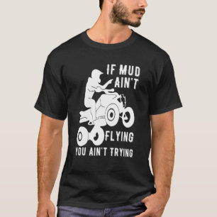 Camiseta Si La Pieza De Barro Volar Atv Quad Cuatro Muelas 