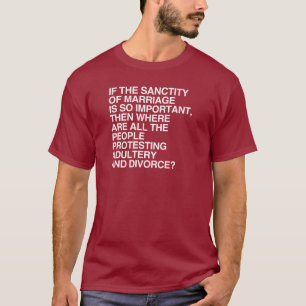 CAMISETA SI LA SANTIDAD DEL MATRIMONIO ES TAN IMPORTANTE