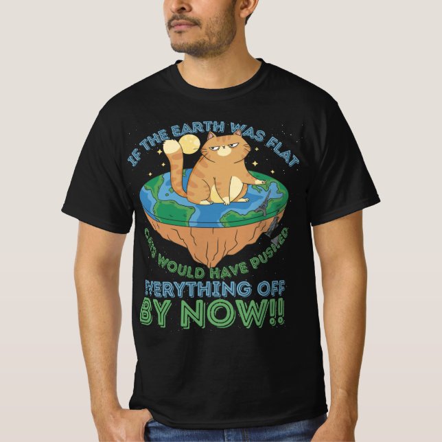 Camiseta Si la Tierra Fuera Gatos Planos Hubiera Empujado C (Anverso)