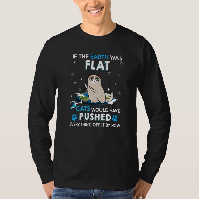 Camiseta Si la Tierra Fuera Gatos Planos Hubiera Empujado C (Anverso)
