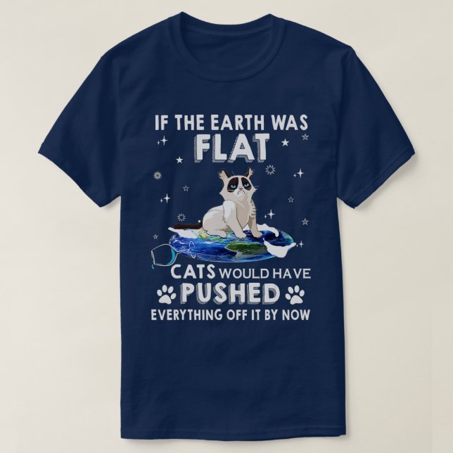 Camiseta Si la Tierra Fuera Gatos Planos Hubiera Empujado C (Diseño del anverso)