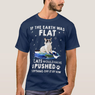 Camiseta Si la Tierra Fuera Gatos Planos Hubiera Empujado C
