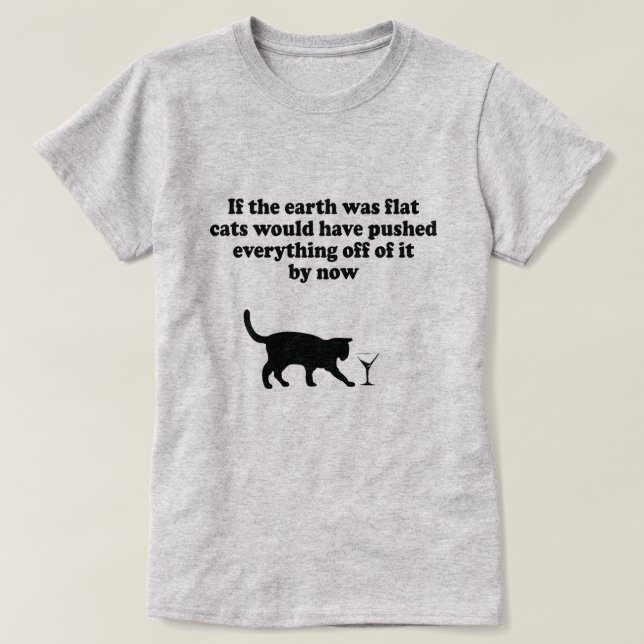 CAMISETA SI LA TIERRA FUERA GATOS PLATOS, LO HARÍAN TODO. (Diseño del anverso)