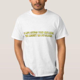 Camiseta Si la vida le da los melones, usted puede ser que