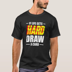 Camiseta Si la vida se hace difícil, robar un juego de cart
