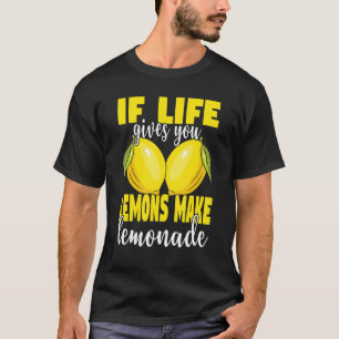 Camiseta Si La Vida Te Da Lemones Haz Lemonade Lemonade