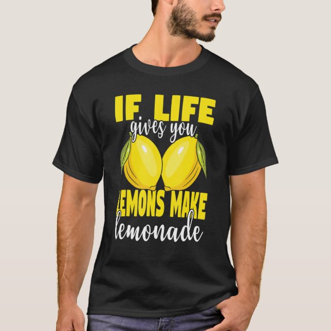 Camiseta Si La Vida Te Da Lemones Haz Lemonade Lemonade (Anverso)