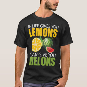 Camiseta Si La Vida Te Da Lemones Te Puedo Dar Melones