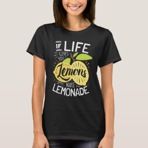 Camiseta Si la vida te da limones haz limonada