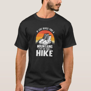 Camiseta Si la vida te da montañas poniéndote en ascenso